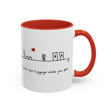 Load image into Gallery viewer, I'll Watch the Luggage While You Pee - Ceramic Mug (exclusively at DANDY)