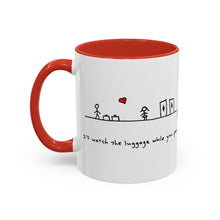 Load image into Gallery viewer, I'll Watch the Luggage While You Pee - Ceramic Mug (exclusively at DANDY)